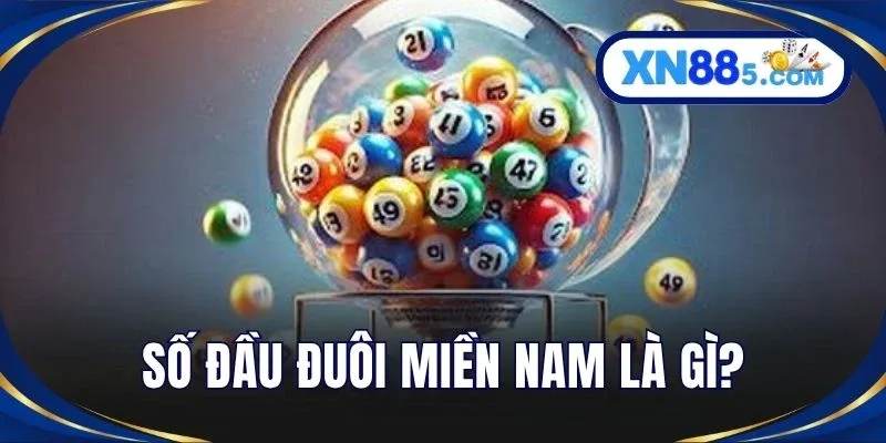 Số đầu đuôi miền nam là gì?